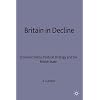 Britain in Decline: Economic Policy, Political Strategy and the British State