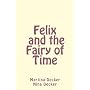 Felix und der Elf der Zeit von Martina Decker
