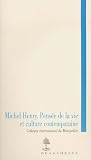 Michel Henry : Pensée de la vie et culture contemporaine - Actes du colloque international de Montpellier, 3-5 décembre 2003