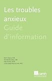 Les Troubles Anxieux: Guide D'Information Les Troubles Anxieux: Guide D'Information