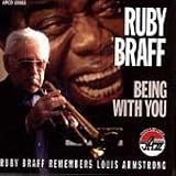 Ruby Braff Remembers Louis Armstrong: Being With You