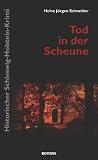Tod in der Scheune: Historischer Schleswig-Holstein-Krimi