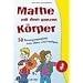 Mathe mit dem ganzen K�rper: 50 Bewegungsspiele zum �ben und Festigen