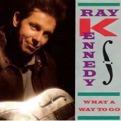 Ray Kennedy - What A Way To Go - Zortam Music