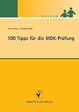 100 Tipps f&uuml;r die MDK-Pr&uuml;fung - Jutta K&ouml;nig, Manuela Raiss