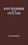 East Tennessee and the Civil War