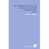 the responsibilities of the novelist and other literary essays 1903