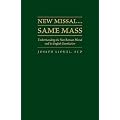 New Missal...Same Mass: Understanding the New Roman Missal and Its English Translation