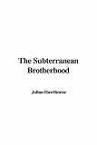 The Subterranean Brotherhood