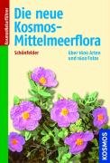 Produkt-Bild: Die neue Kosmos-Mittelmeerflora: &Uuml;ber 1600 Arten