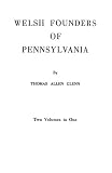 Welsh Founders of Pennsylvania. Two volumes in one