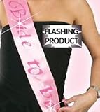 Flashing Pink Bride To Be Sash