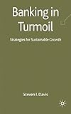 Banking in turmoil : strategies for sustainable growth