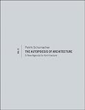 The Autopoiesis of Architecture, Volume II: A New Agenda for Architecture