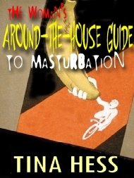 The Woman's Around the House Guide to Masturbation