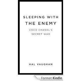 Sleeping with the Enemy: Coco Chanel's Secret War