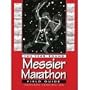 The Year-Round Messier Marathon Field Guide: With Complete Maps, Charts and Tips to Guide You to Enjoying the Most Famous List of Deep-Sky Objects