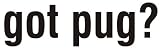 Pug - Got Pug T-shirt