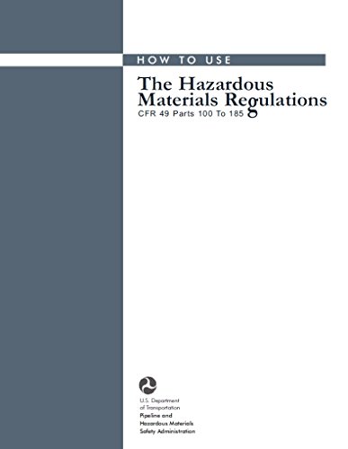How To Use : The Hazardous Materials Regulations: CFR 49 Parts 100 to 185