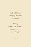 As it is written : studying Paul's use of Scripture