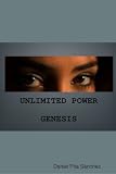 UNLIMITED POWER GENESIS (Spanish Edition)