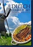 Dutch Culinary Art: 400 Years of Festive Cooking
