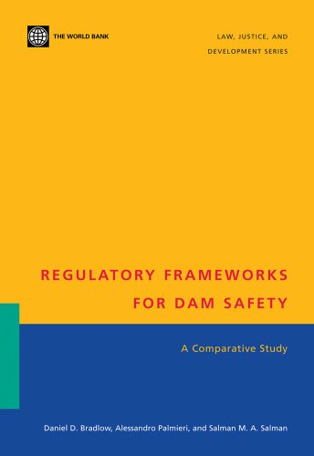Regulatory Frameworks for Dam Safety: A Comparative Study (Law, Justice, and Development Series)