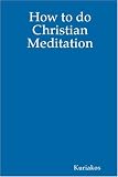 How to Do Christian Meditation