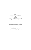 The Social Organization of the Computer Underground