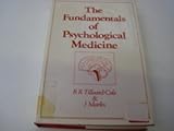 The fundamentals of psychological medicine