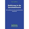 Einf�hrung in die Sprechakttheorie: Ein Leitfaden f�r den akademischen Unterricht