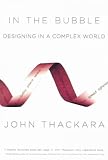 (In the Bubble: Designing in a Complex World) By Thackara, John (Author) Paperback on 17-Feb-2006