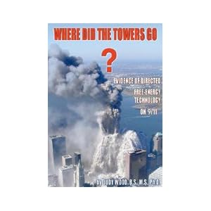 Where Did the Towers Go? Evidence of Directed Free-energy Technology on 9/11