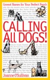Calling All Dogs!: Grrreat Names for Your Perfect Pooch