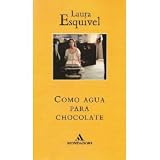 Como Agua Para Chocolate/Like Water for Chocolate (Fiction, Poetry & Drama) (Spanish Edition)