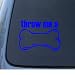 THROW ME A BONE - Puppy Dog - Car, Truck, Notebook, Vinyl Decal Sticker #1097 | Vinyl Color: Blue