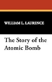 The Story of the Atomic Bomb
