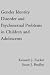 Gender Identity Disorder and Psychosexual Problems in Children and Adolescents