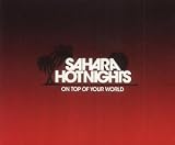 Sahara Hotnights -  On Top of Your World