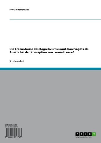 Die Erkenntnisse des Kognitivismus und Jean Piagets als Ansatz bei der Konzeption von Lernsoftware? (German Edition)