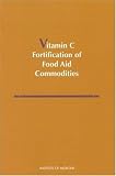 Vitamin C Fortification of Food Aid Commodities: Final Report