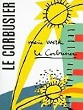 Le Corbusier: Meine Wereke