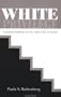 White Privilege: Essential Readings on the Other Side of Racism