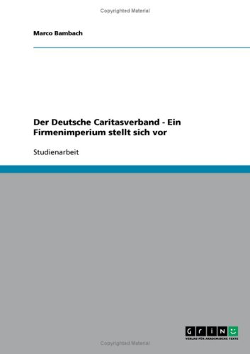 Der Deutsche Caritasverband - Ein Firmenimperium stellt sich vor