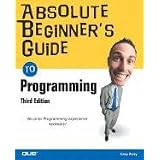 Absolute Beginner's Guide to Programming (3rd Edition)