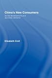 China's New Consumers: Social Development and Domestic Demand