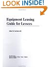Equipment Leasing Guide for Lessees