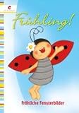 Produkt-Bild: Fr&uuml;hling!: Fr&ouml;hliche Fensterbilder