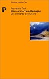 Dieu est mort en Allemagne : Des lumi�res � Nietzsche