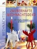 Zauberhafte Weihnachtsdeko. fuer Tisch, Fenster & Baum